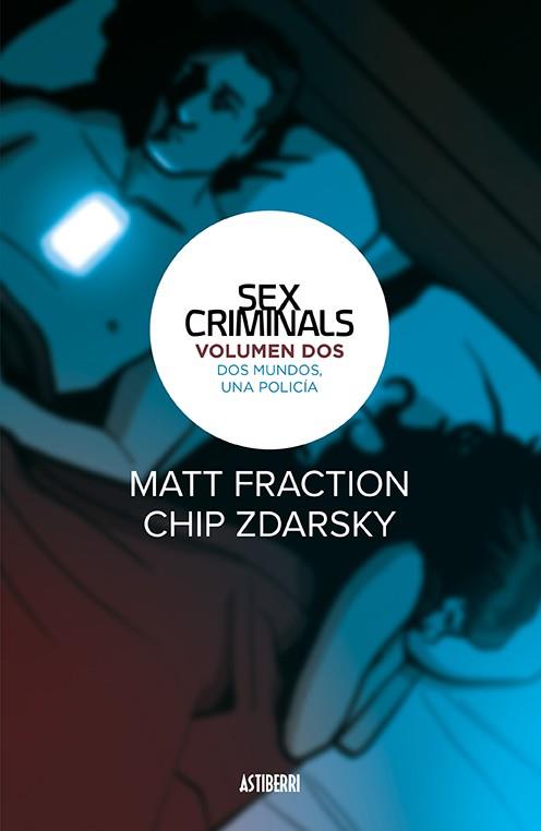 SEX CRIMINALS 2 DOS MUNDOS UNA POLICIA | 9788416880461 | MATT FRACTION & CHIP ZDARSKY