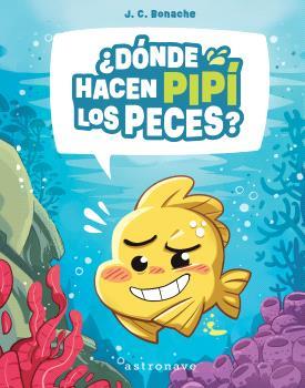 DONDE HACEN PIPI LOS PECES? | 9788467970630 | JUAN CARLOS BONACHE RODRIGUEZ