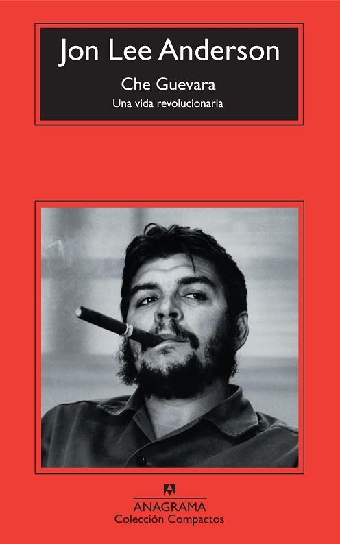 CHE GUEVARA UNA VIDA REVOLUCIONARIA | 9788433973870 | JON LEE ANDERSON