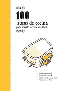 100 TRUCOS DE COCINA PARA HACERTE LA VIDA MAS FACIL | 9788494582936 | VVAA