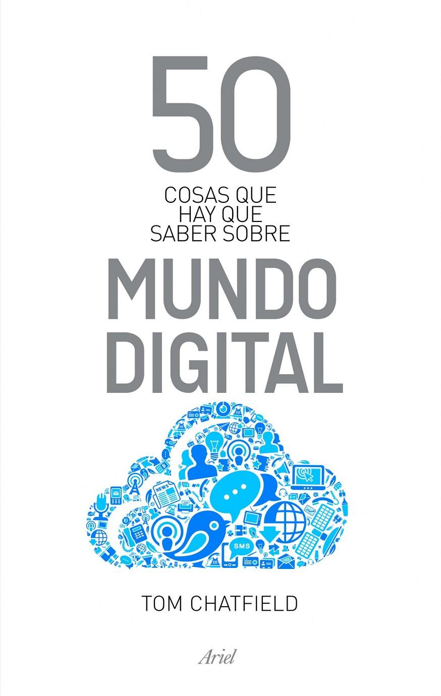 50 COSAS QUE HAY QUE SABER SOBRE MUNDO DIGITAL | 9788434400559 | CHATFIELD, TOM