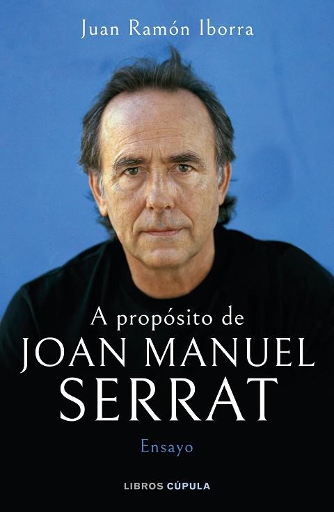 A propósito de Joan Manuel Serrat | 9788448035945 | Juan Ramón Iborra