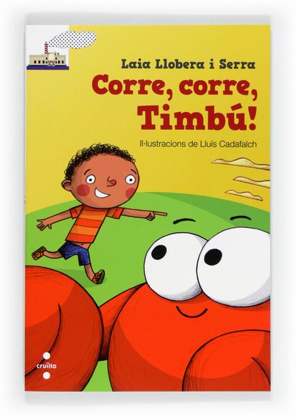 CORRE CORRE TIMBU ! | 9788466130448 | LAIA LLOBERA I SERRA & LLUIS CADAFALCH