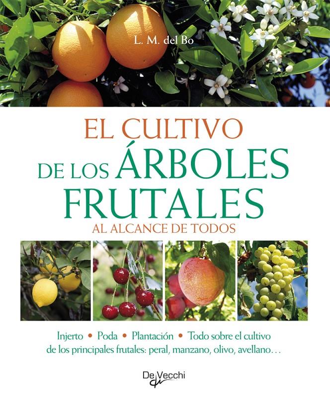 EL CULTIVO DE LOS ARBOLES FRUTALES AL ALCANCE DE TODOS | 9788431550691 | DEL BO, L.M.