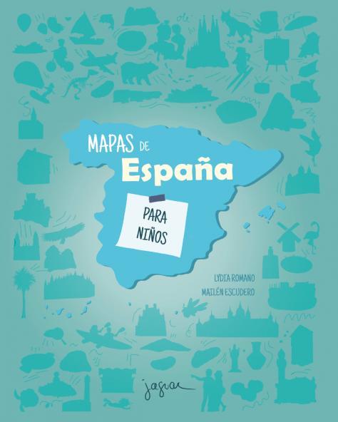 Mapas de España para niños | 9788418753305 | MAILEN ESCUDERO & LYDIA ROMANO