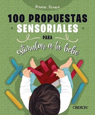 100 PROPUESTAS SENSORIALES PARA ESTIMULAR A TU BEBE | 9788441550315 | JUDIT GONZALEZ MARTIN