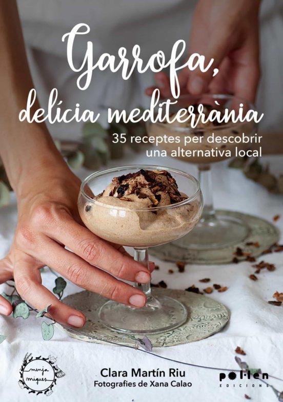 GARROFA DELICIA MEDITERRANIA | 9788418580314 | CLARA MARTIN RIU