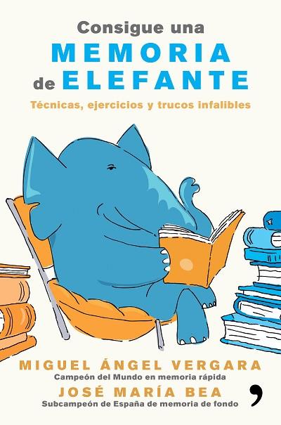 CONSIGUE UNA MEMORIA DE ELEFANTE | 9788499985855 | MIGUEL ANGEL VERGARA & JOSE MARIA BEA