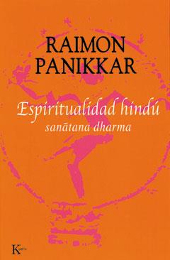 ESPIRITUALIDAD HINDU  SANATANA DHARMA | 9788472455771 | RAIMON PANIKKAR