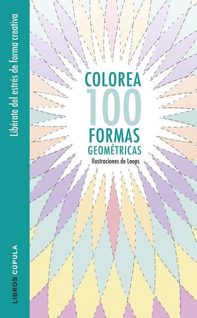 COLOREA 100 FORMAS GEOMETRICAS | 9788448022044 | LOOPS