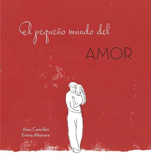 EL PEQUEÑO MUNDO DEL AMOR | 9788416712717 | EMMA ALTOMARE