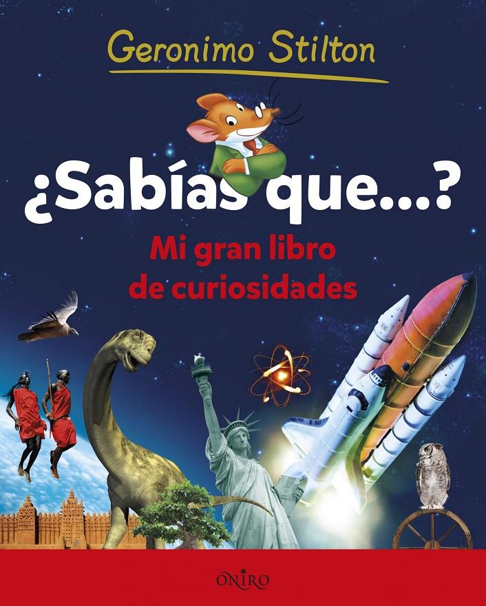 SABIAS QUE MI GRAN LIBRO DE CURIOSIDADES | 9788497547451 | GERONIMO STILTON