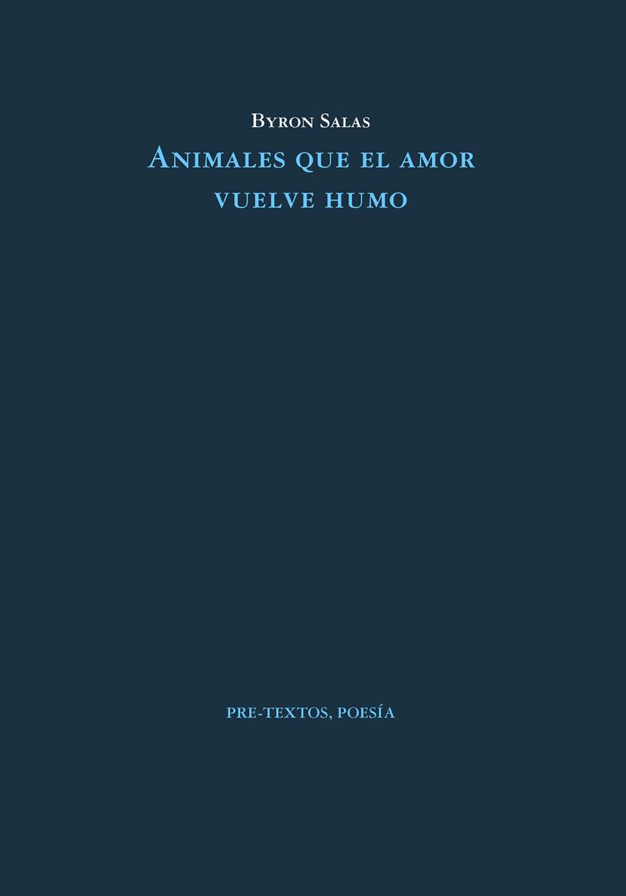 ANIMALES QUE EL AMOR VUELVE HUMO | 9788419633415 | BYRON SALAS