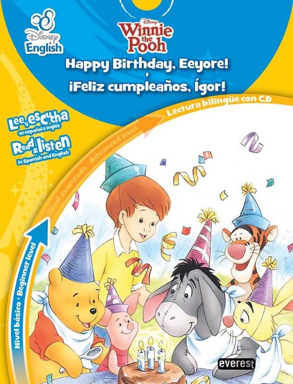 HAPPY BIRTHDAY, EEYORE !. FELIZ CUMPLEAÑOS, IGOR! | 9788444147833 | DISNEY ENGLISH