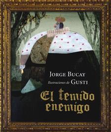 EL TEMIDO ENEMIGO | 9786074004373 | JORGE BUCAY & GUSTI