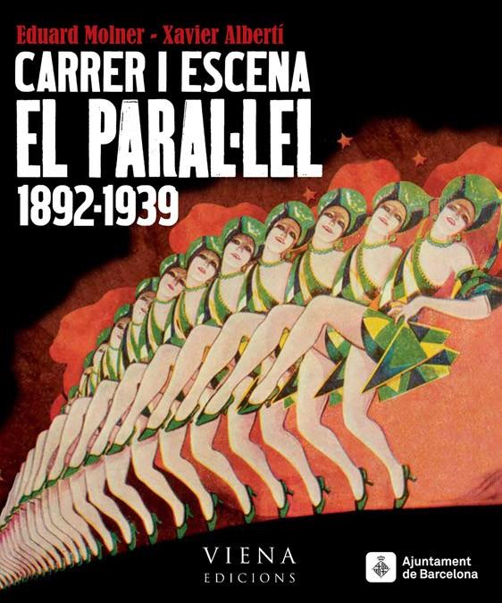 CARRER I ESCENA EL PARAL·LEL | 9788483307076 | MOLNER CLOSAS, EDUARD & ALBERTÍ GALLART, XAVIER