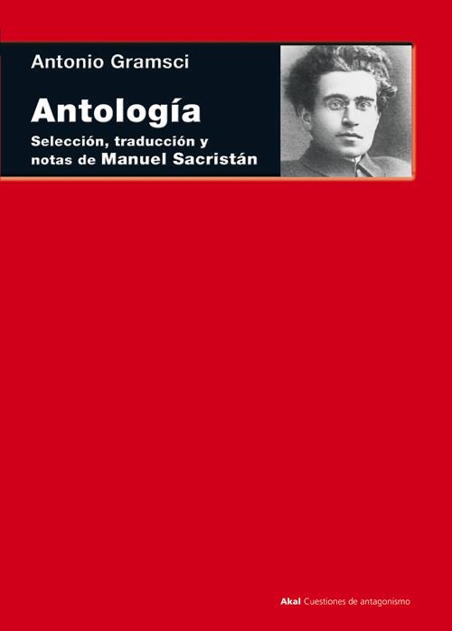 ANTOLOGIA SELECCION TRADUCCION Y NOTAS DE MANUEL SACRISTAN | 9788446037934 | GRAMSCI, ANTONIO