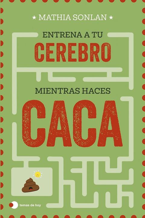 Entrena a tu cerebro mientras haces caca | 9788410293106 | Mathia Sonlan