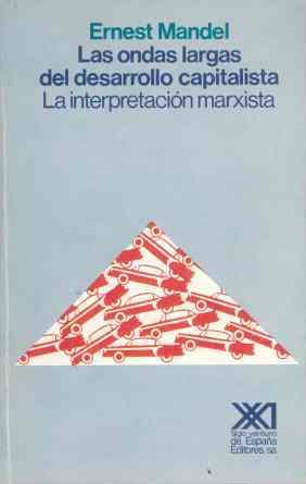 LAS ONDAS LARGAS DEL DESARROLLO CAPITALISTA | 9788432305580 | MANDEL, ERNEST