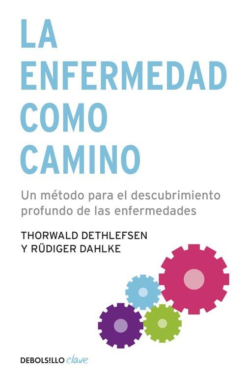 ENFERMEDAD COMO CAMINO, LA | 9788499083551 | DETHLEFSEN, THORWALD & DAHLKE, RUDIGER