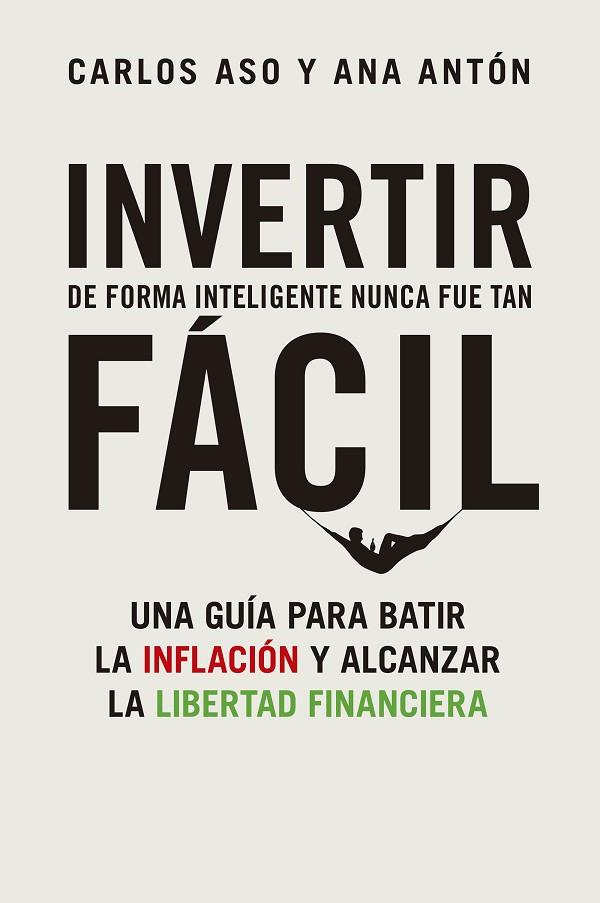 Invertir de forma inteligente nunca fue tan fácil | 9788498755404 | Carlos Aso & Ana Antón