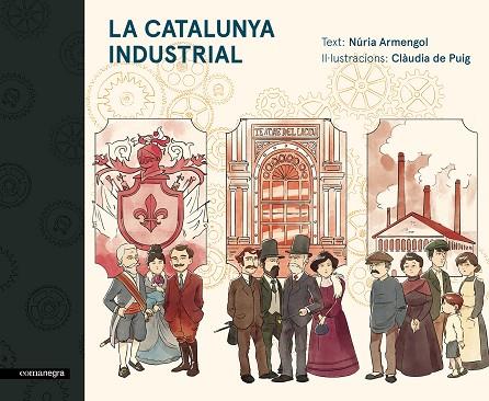 LA CATALUNYA INDUSTRIAL | 9788416605576 | NURIA ARMENGOL & CLAUDIA DE PUIG