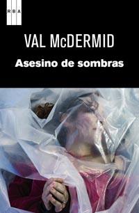 ASESINO DE SOMBRAS | 9788490061077 | MCDERMID, VAL