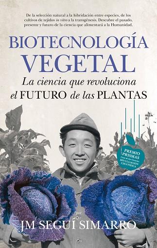 Biotecnología vegetal : la ciencia que revoluciona el futuro de las plantas | 9788494471728 | JOSE MARIA SEGUI SIMARO