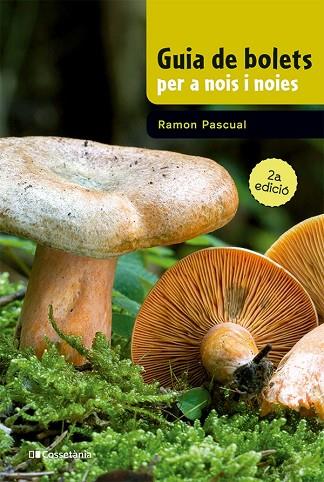 GUIA DE BOLETS PER A NOIS I NOIES | 9788413562919 | RAMON PASCUAL LLUVIA