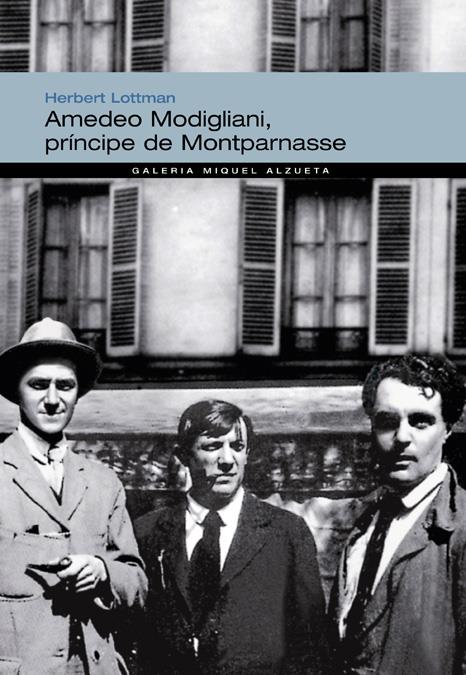 AMEDEO MODIGLIANI, PRÍNCIPE DE MONTPARNASSE | 9788483304730 | LOTTMAN, HERBERT