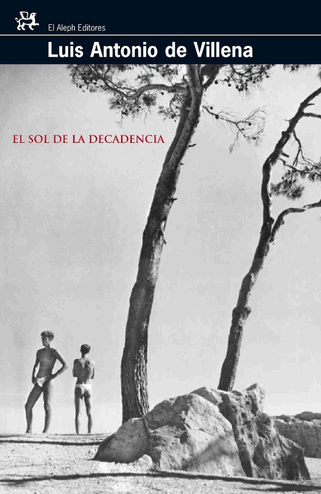 EL SOL DE LA DECADENCIA | 9788476698006 | DE VILLENA, LUIS ANTONIO