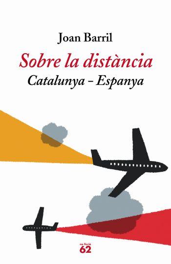 SOBRE LA DISTANCIA CATALUNYA-ESPANYA | 9788429759570 | BARRIL, JOAN