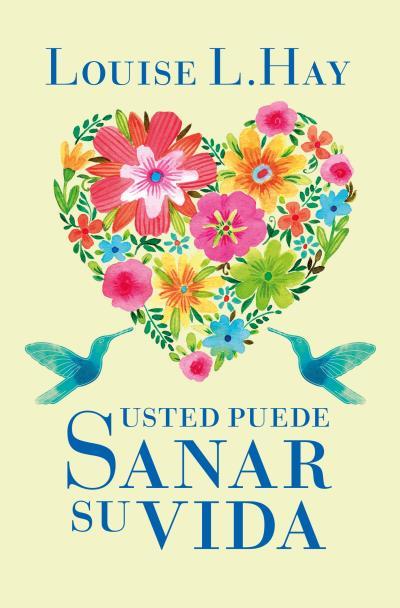 USTED PUEDE SANAR SU VIDA | 9788496829015 | LOUISE L. HAY