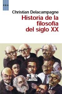 HISTORIA DE LA FILOSOFIA EN EL SIGLO XX | 9788490060407 | DELACAMPAGNE, CHRISTIAN