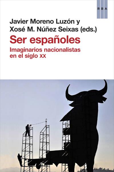 SER ESPAÑOLES | 9788490066829 | MORENO LUZON, JAVIER / NUÑEZ SEIXAS, XOSE M.