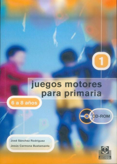 JUEGOS MOTORES PARA PRIMARIA VOL 1 | 9788480197977 | SÁNCHEZ RODRÍGUEZ, JOSE&CARMONA BUSTAMANTE, JESUS