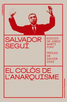 SALVADOR SEGUÍ EL COLÓS DE L'ANARQUISME | 9788412204339 | SALVADOR SEGUÍ