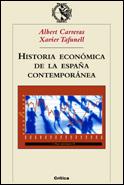 HISTORIA ECONOMICA DE LA ESPAÑA CONTEMPORANEA | 9788484325024 | XAVIER TAFUNELL  & ALBERT CARRERAS