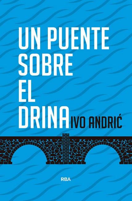 PUENTE SOBRE EL DRINA, UN | 9788490564561 | IVO ADRIC