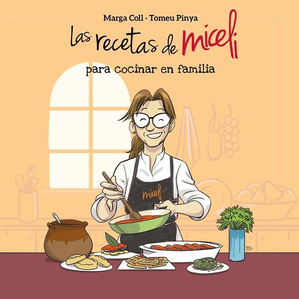 LAS RECETAS DE MICELI PARA COCINAR EN FAMILIA | 9788410390089 | MARGA COLL