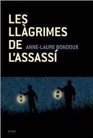 LES LLAGRIMES DE L'ASSASSI | 9788447925131 | BONDOUX, ANNE-LAURE