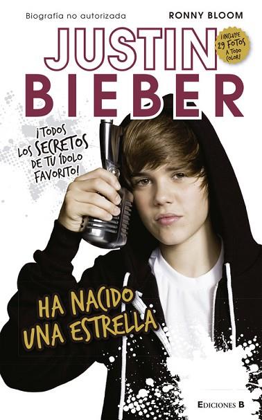 JUSTIN BIEBER HA NACIDO UNA ESTRELLA | 9788466646802 | BLOOM, RONNY