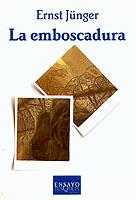 EMBOSCADURA, LA | 9788472238503 | JUNGER, ERNST