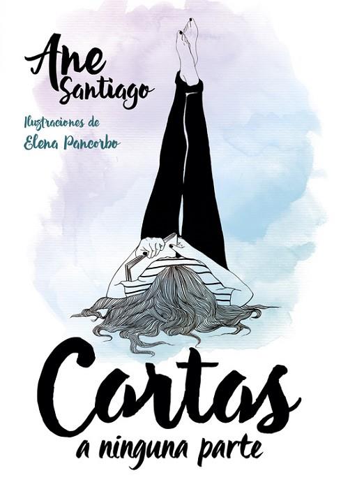 CARTAS A NINGUNA PARTE | 9788490436103 | SANTIAGO, ANE & PANCORBO, ELENA