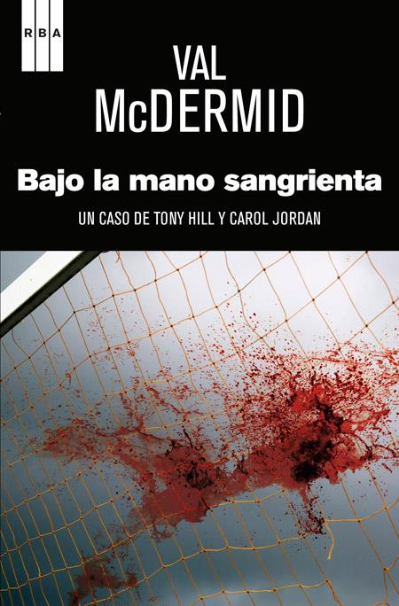 BAJO LA MANO SANGRIENTA (CAST) | 9788490066867 | MCDERMID , VAL