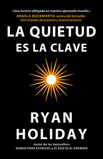 La Quietud es la clave | 9788410121133 | Ryan Holiday