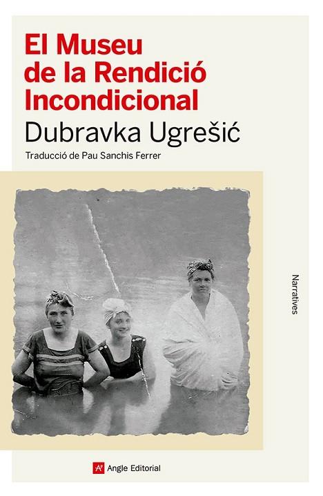 EL MUSEU DE LA RENDICIO INCONDICIONAL | 9788410112445 | DUBRAVKA UGRESIC