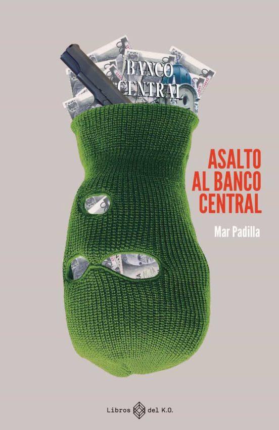 Asalto al Banco Central | 9788419119209 | MAR PADILLA