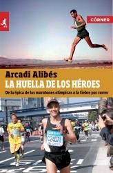 HUELLA DE LOS HEROES, LA | 9788415242314 | ALIBES, ARCADI