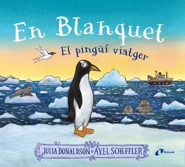 EN BLANQUET EL PINGUI VIATGER | 9788413493220 | JULIA DONALDSON